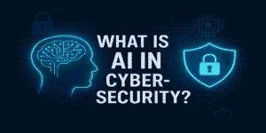 What is AI in Cybersecurity?