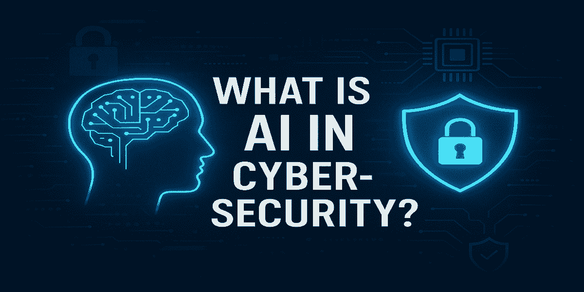 What is AI in Cybersecurity?